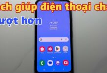 Hướng dẫn làm điện thoại chạy mượt hơn sau thời gian dài sử dụng