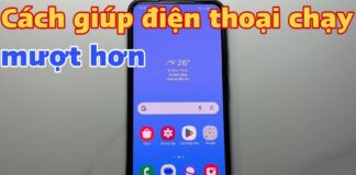 Hướng dẫn làm điện thoại chạy mượt hơn sau thời gian dài sử dụng